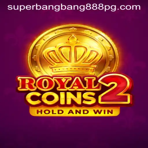 RoyalCoins2: The Ultimate Gaming Experience with Superbangbang888